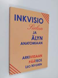 Inkvisio sielun ja älyn anatomiaan : arkiviisaan pääteos