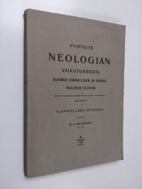 Piirteitä neologian vaikutuksesta Suomen kirkollisiin ja uskonnollisiin oloihin 18:nnen vuosisadan keskivaiheilta 19:nnen vuosisadan keskivaiheille