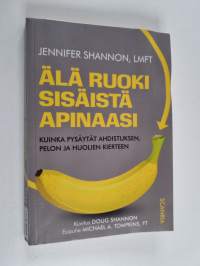 Älä ruoki sisäistä apinaasi : kuinka pysäytät ahdistuksen, pelon ja huolien kierteen - Kuinka pysäytät ahdistuksen, pelon ja huolien kierteen