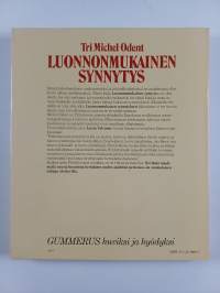 Luonnonmukainen synnytys : onnellinen ja turvallinen menetelmä äidin ja lapsen parhaaksi