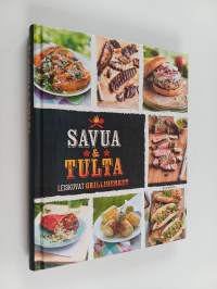Savua &amp; tulta : leiskuvat grilliherkut