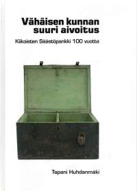 Vähäisen kunnan suuri aivoitus- Kiikoisten Säästöpankki 100 vuotta