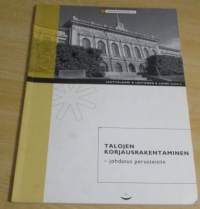 Talojen korjausrakentaminen : johdatus perusteisiin