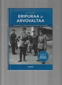 Eripuraa ja arvovaltaa : Mannerheimin ja kenraalien henkilösuhteet ja johtaminen