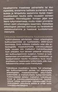 Polkuja esihistoriasta tulevaisuuksiin,  matkailun tulevaisuuksia ja toimijoita arkeologisilla maastokohteilla