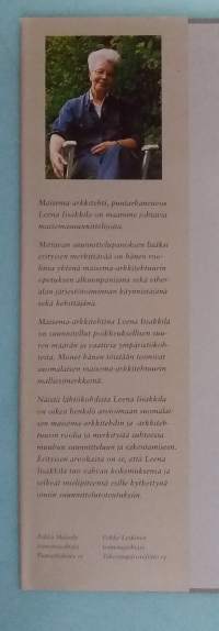 Maisema-arkkitehti ajan virrassa.  Maisema-arkkitehdin töitä ja ajatuksia neljän vuosikymmenen ajalta. (puutarhataide, vihersuunnittelu, puistosuunnittelu )