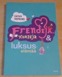 Frendejä, kundeja &amp; luksuselämää