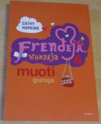 Frendejä, kundeja &amp; muotiguruja