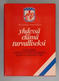 Yhdessä elämä turvalliseksi  1-2.  ( Tehy, ammattiyhdistysliike,  työmarkkinahistoria, sairaanhoito, terveydenhuolto )