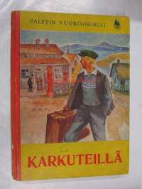 Karkuteillä. Seikkailuja tattareitten ja maantieritareitten kanssa  (Paletin nuorisokirjat)