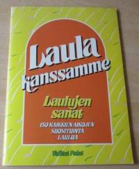 Laula Kanssamme laulujen sanut - 150 kaikkien aikojen suosituinta laulua