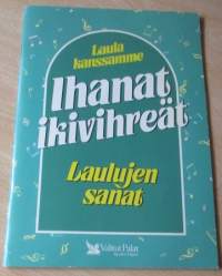 Laula Kanssamme laulujen sanat - Ihanat ikivihreät