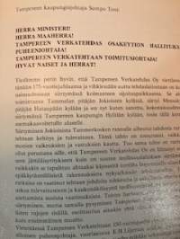 Tampereen Verkatehtaan 175-vuotisjuhlan 16.5.1972 sekä Hankkion tehtaan vihkiäisjuhlan 17.5.1972 puheet.