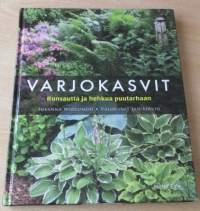 Varjokasvit : runsautta ja hehkua puutarhaan