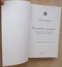 Enemmän energiaa! : kohti rikasta, onnellista ja terveellistä elämää