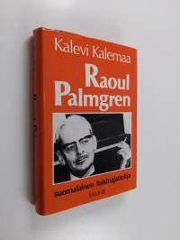 Raoul Palmgren : suomalainen toisinajattelija