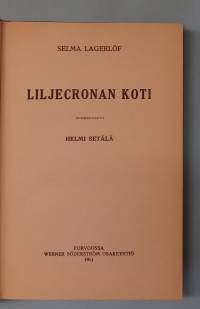 Liljecronan koti.  ( Historialliset romaanit, klassikko)
