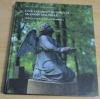 Unikankareen kummulta Skanssin Malmille - Turun hautausmaan vaiheita