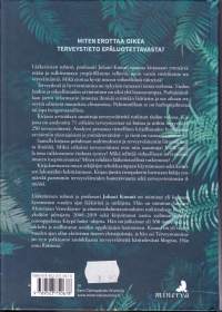 Kauppatavarana terveys - Selviydy terveysväitteiden viidakossa, 2020. Miten erottaa oikea terveystieto epäluotettavasta?