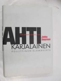 Ahti Karjalainen. Poliittinen elämäkerta