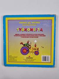 Miina ja Manu katselukirja : työkoneita