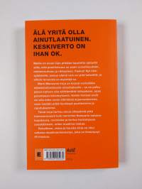Kuinka olla piittaamatta p*skaakaan : nurinkurinen opas hyvään elämään