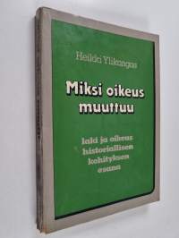 Miksi oikeus muuttuu : laki ja oikeus historiallisen kehityksen osana