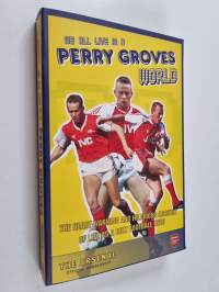 We All Live in a Perry Groves World : My Story - The Heart-warming and Hilarious Account of Life as a Cult Footballer