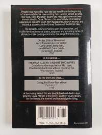 Grave Matters - A curious collection of 500 actual epitaphs, from which we learn of grieving spouses, fatal gluttony, vengeful relations and all manner of parting...