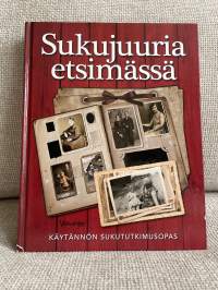 Sukujuuria etsimässä - Käytännön sukututkimus