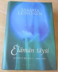 Elämän täysi kootut runot 1 1980-1993