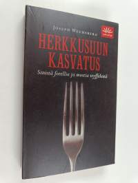Herkkusuun kasvatus : sinistä forellia ja mustia tryffeleitä