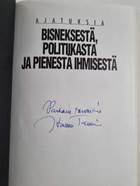 Ajatuksia bisneksestä, politiikasta ja pienestä ihmisestä (signeerattu)