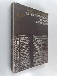 Uuden testamentin tulkinta ja tutkimus : uuden testamentin teologian kokonaisesitys