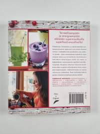 Superfood-smoothiet : 100 herkullista, energisoivaa ja ravinteikasta reseptiä