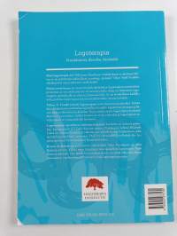 Logoterapia : peruskäsitteitä, filosofiaa, käytäntöjä