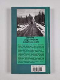 Saariselkä : magneettimäestä matkailukaupungiksi (signeerattu, tekijän omiste)