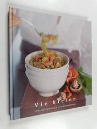 Vie kielen - Herkullisia ruokaohjeita hyvän mielen keittiöstä
