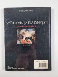 Syö hyvin ja elä lyhyesti : paheellinen keittokirja