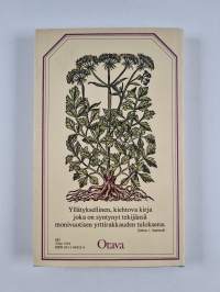 Minun yrttini : kirja yrteistä, yrttiruuista ja muustakin