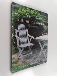 Perinteiset puutarhakalusteet : Nikkaroi itse pihan tuolit ja pöydät