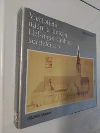 Viertotietä itään ja länteen - Helsingin vanhoja kortteleita 3