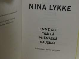 Emme ole täällä pitämässä hauskaa