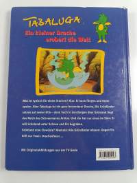 Tabaluga - ein kleiner Drache erobert die Welt ; [alle Geschichten zur erfolgreichen TV-Serie]