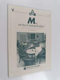 Mitä on hyvä laatupolitiikka? : suuntaviivoja vanhustyön yhteisöille