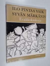 Ilo pintaa vaik syvän märkänis : evakkokaskuja