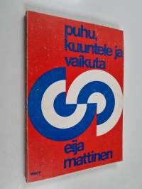 Puhu, kuuntele ja vaikuta