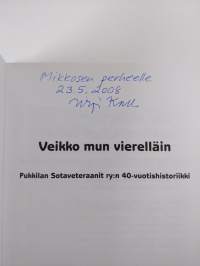 Veikko mun vierelläin : Pukkilan sotaveteraanit ry:n 40-vuotishistoriikki (signeerattu, tekijän omiste)