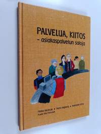 Palvelua, kiitos : asiakaspalvelun saloja