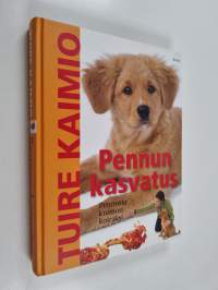 Pennun kasvatus : pennusta kunnon koiraksi
